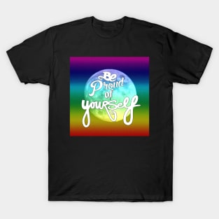 Be Proud Of Yourself T-Shirt